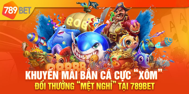 Game săn cá được săn đón nhiều nhất tại 789bet